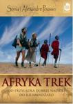 Afryka Trek. Od Przylądka Dobrej Nadziei do Kilimandżaro w sklepie internetowym Booknet.net.pl