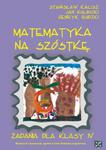 Matematyka na szóstkę. Klasa 4, szkoła podstawowa. Zadania w sklepie internetowym Booknet.net.pl