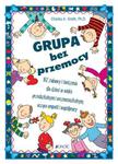 Grupa bez przemocy. 162 zabawy i ćwiczenia dla dzieci w wieku przedszkolnym i wczesnoszkolnym w sklepie internetowym Booknet.net.pl