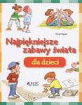Najpiękniejsze zabawy świata dla dzieci w sklepie internetowym Booknet.net.pl