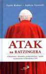 Atak na Ratzingera. Oskarżenia i skandale, przepowiedni i spiski wymierzone w Benedykta XVI w sklepie internetowym Booknet.net.pl