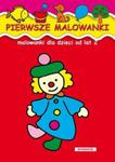 Pierwsze malowanki Malowanki dla dzieci od lat 2 w sklepie internetowym Booknet.net.pl