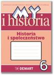 My i historia. Historia i społeczeństwo - zeszyt ćwiczeń dla klasy 6 szkoły podstawowej w sklepie internetowym Booknet.net.pl