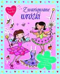 Przebieraj laleczki. Zwariowane wróżki w sklepie internetowym Booknet.net.pl