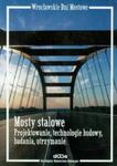 Mosty stalowe Projektowanie, technologie budowy, badania, utrzymanie w sklepie internetowym Booknet.net.pl