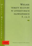 Wielkie tematy kultury w literaturach słowiańskich 7 cz 1-2 w sklepie internetowym Booknet.net.pl