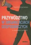 Przywództwo w organizacjach gospodarczych w warunkach polskich w sklepie internetowym Booknet.net.pl