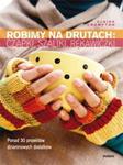 Robimy na drutach: czapki, szaliki, rękawiczki w sklepie internetowym Booknet.net.pl