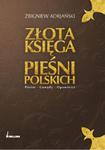 Złota księga pieśni polskich Pieśni, gawędy, opowieści w sklepie internetowym Booknet.net.pl