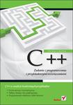 C++. Zadania z programowania z przykładowymi rozwiązaniami w sklepie internetowym Booknet.net.pl