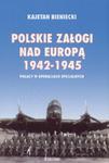 Polskie załogi nad Europą 1942 - 1945. Polacy w operacjach specjalnych w sklepie internetowym Booknet.net.pl