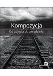 Kompozycja. Od zdjęcia do arcydzieła w sklepie internetowym Booknet.net.pl