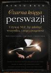 Czarna Księga Perswazji. Używaj NLP By Zdobyć Wszystko, Czego Pragniesz w sklepie internetowym Booknet.net.pl