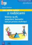 Jak sobie radzić z rodzicami, którzy są źli, zmęczeni, bezradni lub po prostu stuknięci w sklepie internetowym Booknet.net.pl