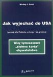 Jak wyjechać do USA (porady dla Polaków w kraju i za granicą) w sklepie internetowym Booknet.net.pl