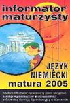 Informator Maturzysty. Język Niemiecki. Matura 2005 w sklepie internetowym Booknet.net.pl