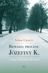 Rewizja procesu Józefiny K. i inne lektury od zera w sklepie internetowym Booknet.net.pl