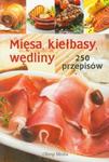 Mięsa, kiełbasy, wędliny 250 przepisów w sklepie internetowym Booknet.net.pl