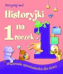 Historyjki na 1 roczek. Poczytaj mi! w sklepie internetowym Booknet.net.pl