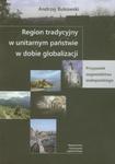 Region tradycyjny w unitarnym państwie w dobie globalizacji w sklepie internetowym Booknet.net.pl