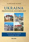 Ukraina Przewodnik historyczny w sklepie internetowym Booknet.net.pl