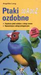 Ptaki ozdodne od A do Z w sklepie internetowym Booknet.net.pl