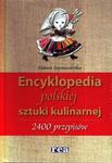 Encyklopedia polskiej sztuki kulinarnej. 2400 przepisów w sklepie internetowym Booknet.net.pl