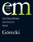 Encyklopedia muzyczna PWM. Górecki w sklepie internetowym Booknet.net.pl