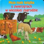 Moja mała książk. O zwierzętach w wiejskiej zagrodzie w sklepie internetowym Booknet.net.pl