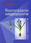 Rozmnażanie wegetatywne roślin ozdobnych w sklepie internetowym Booknet.net.pl