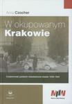 W okupowanym Krakowie. Codzienność polskich mieszkańców miasta 1939-1945 w sklepie internetowym Booknet.net.pl