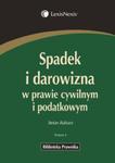 Spadek i darowizna w prawie cywilnym i podatkowym w sklepie internetowym Booknet.net.pl