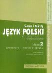 Język polski 2 Słowa i teksty Literatura i nauka o języku Przewodnik metodyczny i scenariusze lekcji w sklepie internetowym Booknet.net.pl