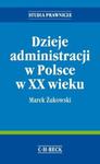 Dzieje administracji w Polsce w XX wieku w sklepie internetowym Booknet.net.pl