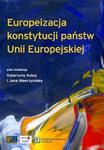 Europeizacja konstytucji państw Unii Europejskiej w sklepie internetowym Booknet.net.pl