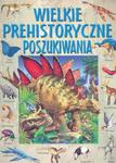 Wielkie prehistoryczne poszukiwania w sklepie internetowym Booknet.net.pl