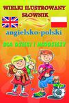 Wielki ilustrowany słownik angielsko-polski dla dzieci i młodzieży w sklepie internetowym Booknet.net.pl
