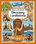 Dinozaury i prehistoria. Świat w obrazkach w sklepie internetowym Booknet.net.pl