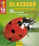 Dlaczego biedronka ma kropki? 50 zdumiewających pytań i odpowiedzi ze świata przyrody w sklepie internetowym Booknet.net.pl