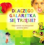 Dlaczego galaretka się trzęsie? Odpowiedzi na nietypowe pytania dzieci w sklepie internetowym Booknet.net.pl