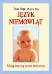 Język niemowląt. Moja mama mnie rozumie w sklepie internetowym Booknet.net.pl