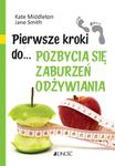 Pierwsze kroki do... pozbycia się zaburzeń odżywiania w sklepie internetowym Booknet.net.pl
