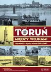 Toruń między wojnami. Opowieść o życiu miasta 1920-1939 (DVD, Toruń - plan miasta) w sklepie internetowym Booknet.net.pl