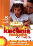 Kuchnia malucha od święta. 90 przepysznych dań dla dzieci w sklepie internetowym Booknet.net.pl
