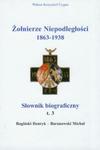 Żołnierze niepodległości 1863-1938 t.3 Słownik biograficzny w sklepie internetowym Booknet.net.pl