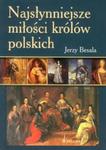 Najsłynniejsze miłości królów polskich w sklepie internetowym Booknet.net.pl