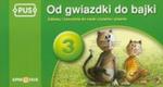 Od gwiazdki do bajki 3 w sklepie internetowym Booknet.net.pl