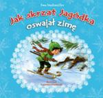 Jak skrzat Jagódka oswajał zimę w sklepie internetowym Booknet.net.pl