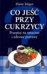 Co jeść przy cukrzycy. Przepisy na smaczne i zdrowe potrawy w sklepie internetowym Booknet.net.pl