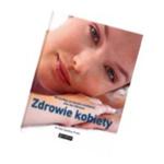 Zdrowie kobiety. Wszystko, co musisz wiedzieć, aby życ zdrowo w sklepie internetowym Booknet.net.pl